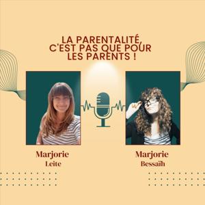 LA PARENTALITÉ, C'EST PAS QUE POUR LES PARENTS !