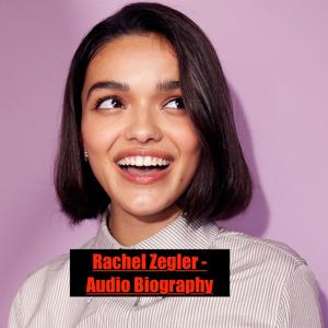 Rachel Zegler  - Audio Biography