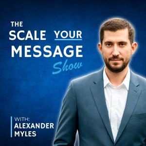 The Scale Your Message Show