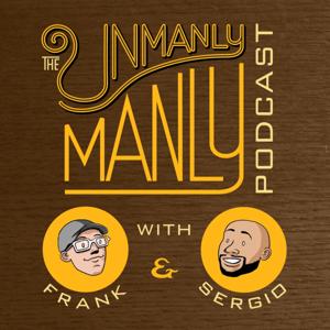 The Unmanly Manly Podcast