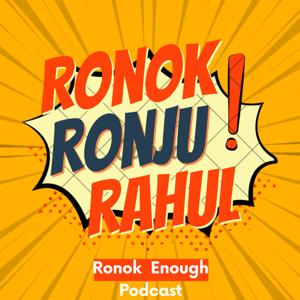 Ronok  Enough Podcast