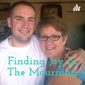 Finding Joy In The Mourning