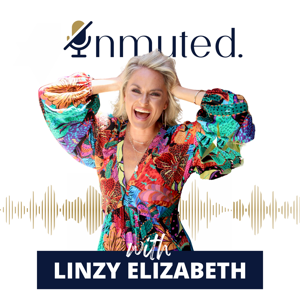 Unmuted with Linzy Elizabeth