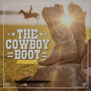 The Cowboy Boot Podcast