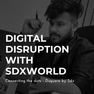 Digital Disruption with SDXWORLD