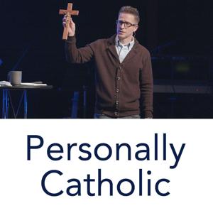 Personally Catholic Podcast