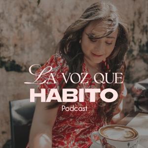 La Voz Que Habito Podcast