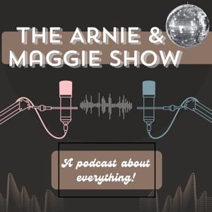 The Arnie and Maggie Show