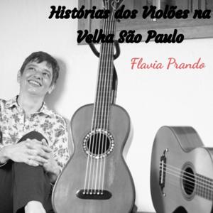 Histórias dos Violões na Velha São Paulo