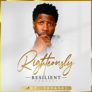 Righteously Resilient with Dr. JaVaski
