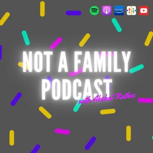 Not a family podcast