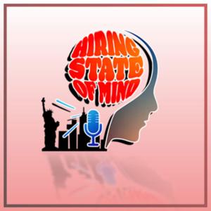 The Hiring State of Mind Podcast Introduction! with Taj Burgher
