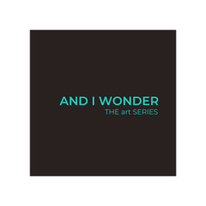 And I Wonder