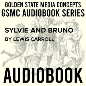 GSMC Audiobook Series: Sylvie and Bruno by Lewis Carroll
