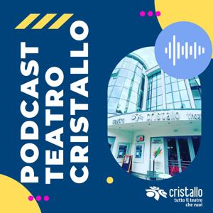 Teatro Cristallo Podcast