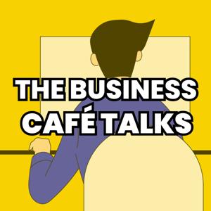 The Business Café Talks