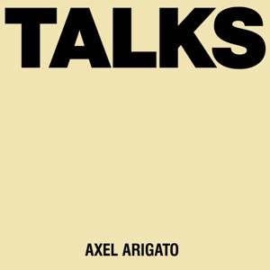 Axel Arigato TALKS
