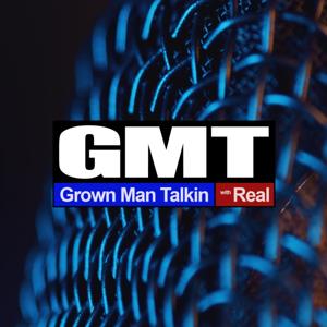 Grown Man Talkin (with Real)