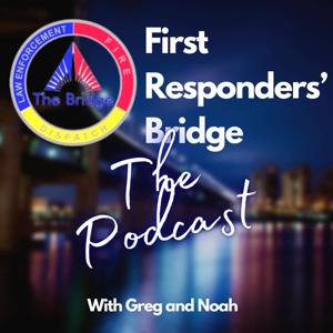First Responders' Bridge: The Podcast