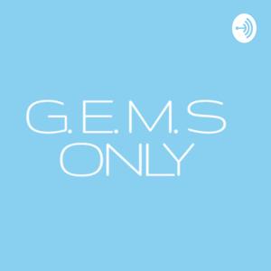 G.E.M.S ONLY