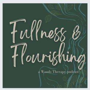 Fullness & Flourishing