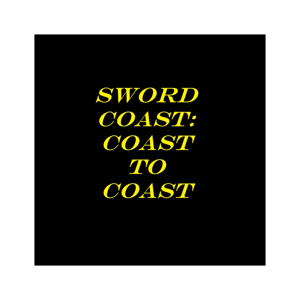 Sword Coast: Coast to Coast