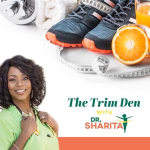 The Trim Den w/ Dr. Sharita