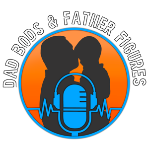 Dad Bods & Father Figures