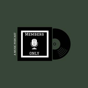 Members Only Podcast