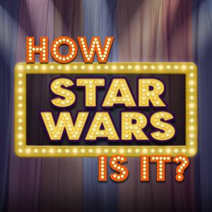 How Star Wars Is It? - Not Really a Star Wars Podcast