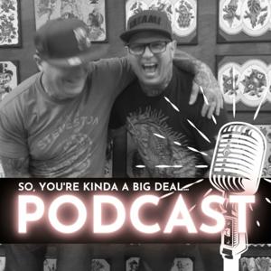 So, You're Kinda a Big Deal...