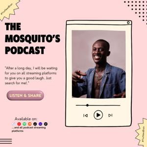 The Mosquito's Podcast