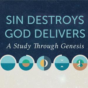 Sin Destroys: God Delivers
