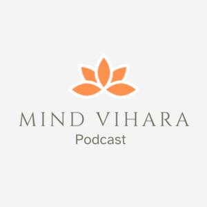 Mind Vihara Podcast