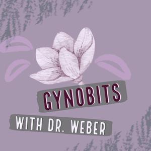 GynoBits with Dr. Weber