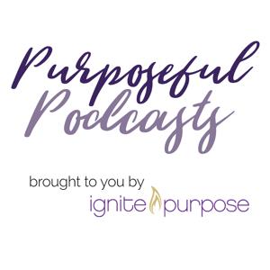 Purposeful Podcasts Series