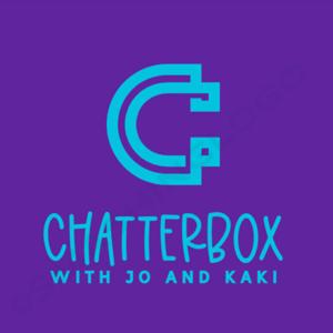Chatterbox With Jo and Kaki