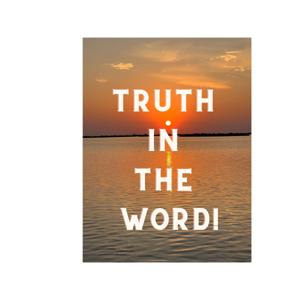 Truth in the word