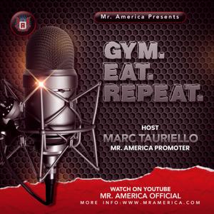 Gym.Eat.Repeat. the podcast - from Mr. America