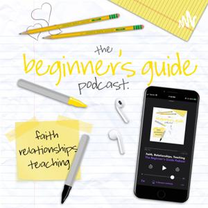 The Beginner's Guide Podcast