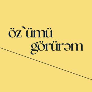 özümü görürəm