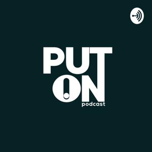 Put On Podcast