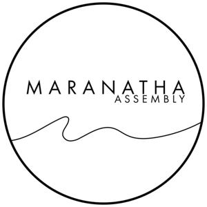 Maranatha Assembly Podcast