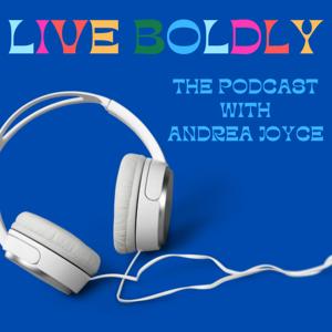 Live Boldly The Podcast