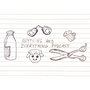 Anything and Everything Podcast