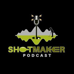 Shotmaker Podcast