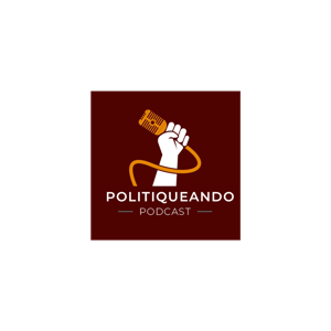 Podcast “Politiqueando”