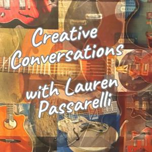 Creative Conversations with Lauren Passarelli