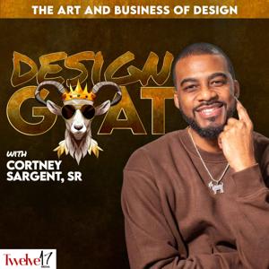Design GOAT with Cortney Sargent, Sr.