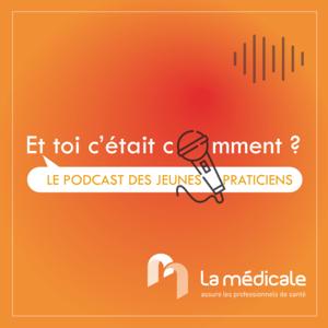 Et toi c'était comment ?   Le podcast des jeunes praticiens